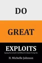 Do Great Exploits - Johnson Michelle H.