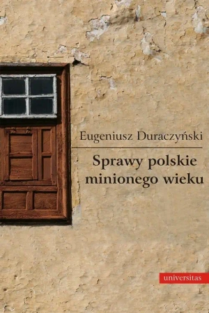 eBook Sprawy polskie minionego wieku - Eugeniusz Duraczyński