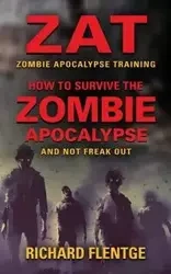 ZAT Zombie Apocalypse Training - Richard Flentge