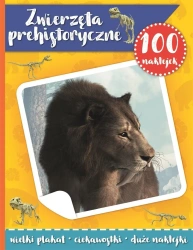 100 naklejek. Zwierzęta prehistoryczne - praca zbiorowa