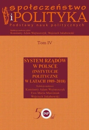 Społeczeństwo i polityka. Podstawy nauk polit. T.4 - Konstanty Adam Wojtaszczyk, Ewa Maria Marciniak,