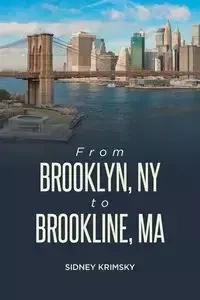 From Brooklyn, NY to Brookline, MA - Sidney Krimsky