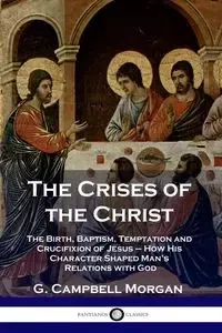 The Crises of the Christ - Morgan G. Campbell