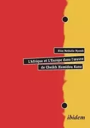 L'Afrique et L'Europe dans l'œuvre de Cheikh Hamidou Kane. - Elise Nyemb N