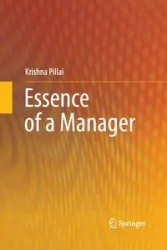 Essence of a Manager - Krishna Pillai