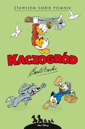 Kaczogród. Carl Barks. Stawiłem sobie pomnik.. - Carl Barks