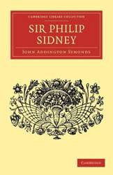 Sir Philip Sidney - John Symonds