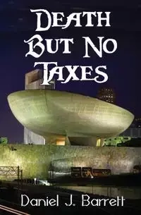 Death but No Taxes - J. Barrett Daniel