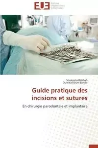 Guide pratique des incisions et sutures - Collectif