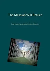 The Messiah Will Return - Frances Sister
