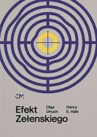 Efekt Zełenskiego - Olga Onuch, Henry E. Hale