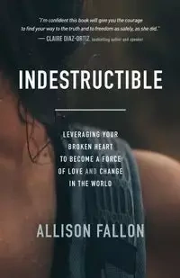 Indestructible - Fallon Allison