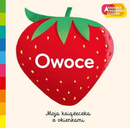Owoce. Akademia mądrego dziecka. Moja książeczka z - Kiko, Katarzyna Grzyb