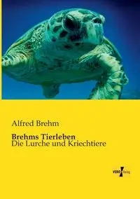 Brehms Tierleben - Alfred Brehm