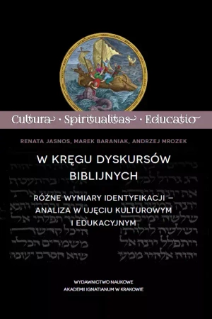 W kręgu dyskursów biblijnych - Renata Jasnos, Marek Baraniak, Andrzej Mrozek