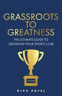 Grassroots to Greatness - Patel Dips