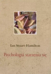 Psychologia starzenia się - Ian Stuart-Hamilton