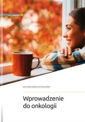 Wprowadzenie do onkologii - red. Beata Sas-Korczyńska