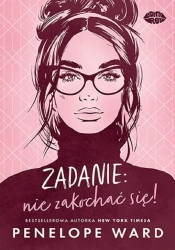 Zadanie: nie zakochać się! - Penelope Ward