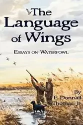 The Language of Wings - Thomas Jr. E. Donnall