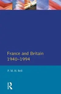 France and Britain, 1940-1994 - Bell P. M. H.