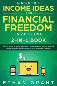 Passive Income Ideas And Financial Freedom Investing, 2 in 1 Book - Carl Klein