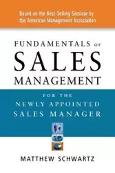 Fundamentals of Sales Management for the Newly Appointed Sales Manager - Matthew Schwartz