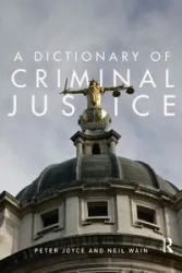 A Dictionary of Criminal Justice - Joyce Peter