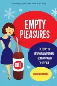 Empty Pleasures - Carolyn de la Peña