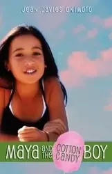 Maya and the Cotton Candy Boy - Jean Okimoto Davies