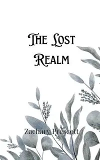 The Lost Realm - Zachary Prescott
