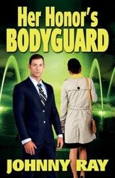 Her Honor's Bodyguard -- Paperback Version - Ray Johnny