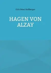 Hagen von Alzay - Fritz Peter Heßberger