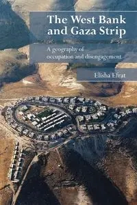 The West Bank and Gaza Strip - Elisha Efrat