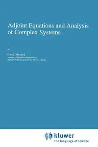 Adjoint Equations and Analysis of Complex Systems - Marchuk Guri I.