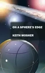 On a Sphere's Edge - Keith Mosher