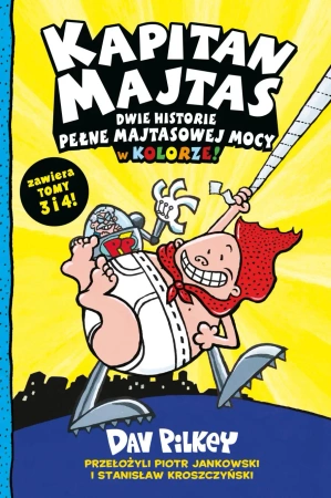 Kapitan Majtas T.3-4 Dwie historie pełne... - Dav Pilkey