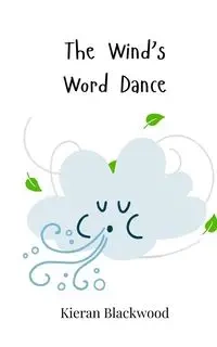 The Wind's Word Dance - Blackwood Kieran