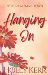 Hanging On - Holly Kerr