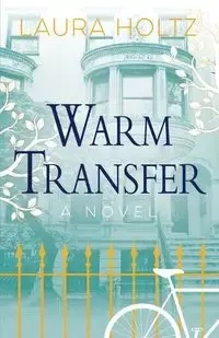 Warm Transfer - Laura Holtz