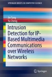 Intrusion Detection for IP-Based Multimedia Communications over Wireless Networks - Jin Tang