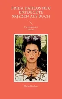 Frida Kahlos neu entdeckte Skizzen als Buch - Hautberg Mutter