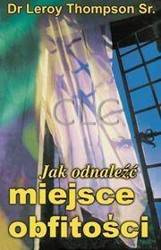 Jak odnaleźć miejsce obfitości - Dr Leroy Thompson