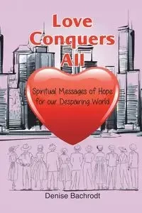 Love Conquers All - Denise Bachrodt