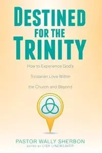 Destined for the Trinity - Wally Sherbon