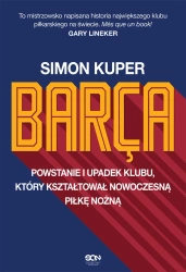 eBook Barca. Powstanie i upadek klubu, który kształtował nowoczesną piłkę nożną - Simon  Kuper epub mobi