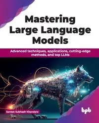 Mastering Large Language Models - Subhash Khandare Sanket