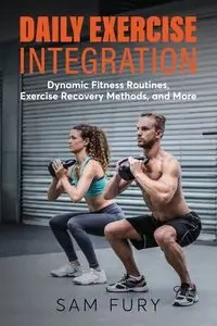 Daily Exercise Integration - Sam Fury