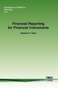 Financial Reporting for Financial Instruments - G. Ryan Stephen