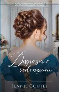 Disgrazia e redenzione - Jennie Goutet